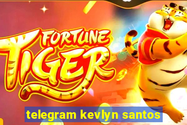 telegram kevlyn santos